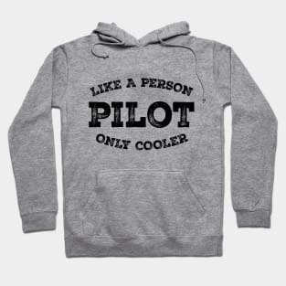 Pilot a person only cooler Hoodie